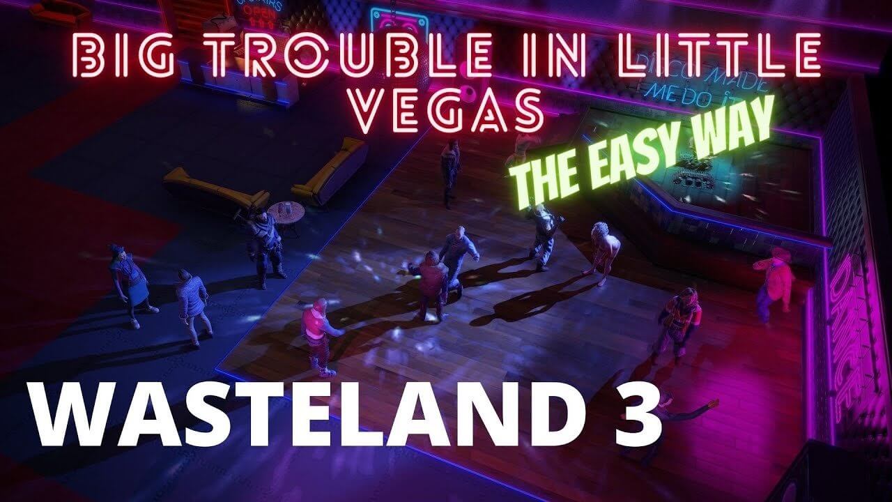 Гайд по Wasteland 3: Big Trouble in Little Vegas